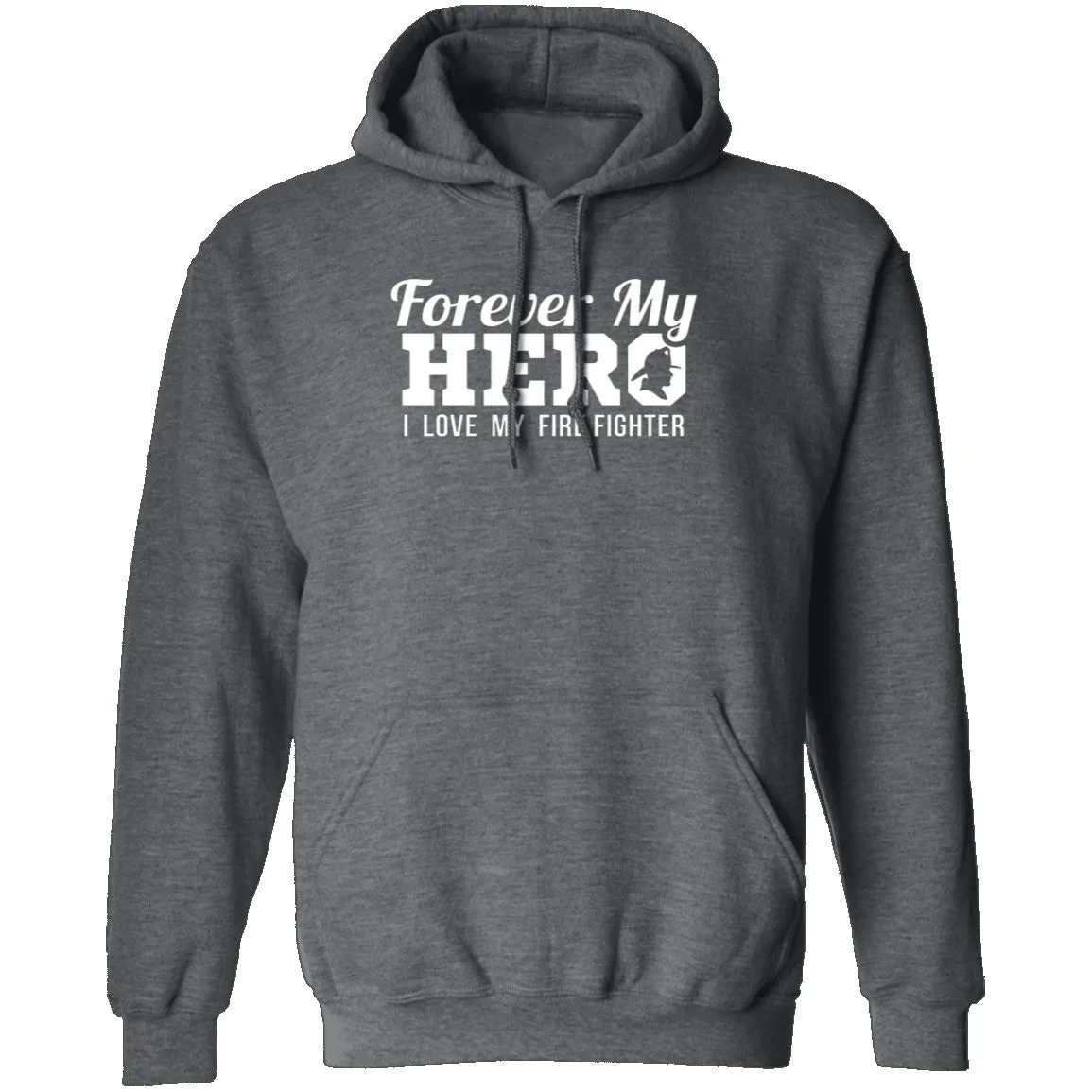 Forever my Hero - Firefighter T-Shirt