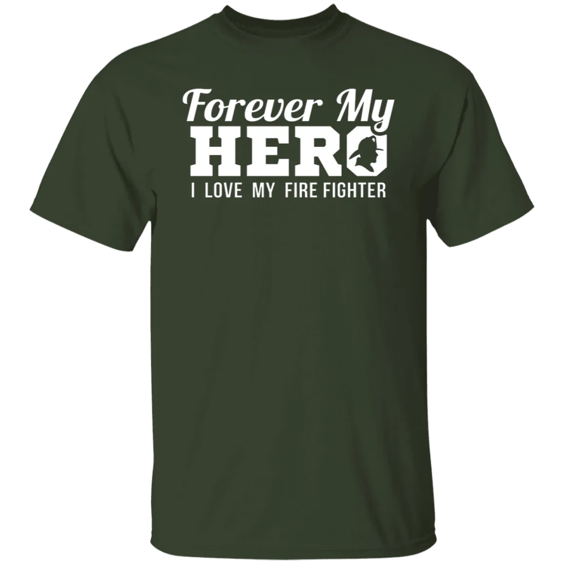 Forever my Hero - Firefighter T-Shirt